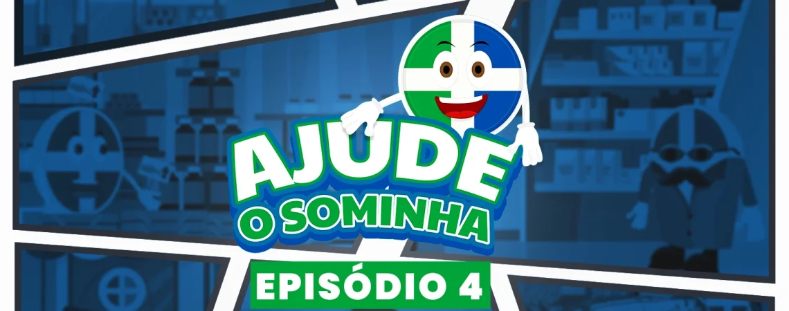 Seriado "Ajude o Sominha" Episódio 4: Gestor de Farmácias atenda seu consultor!