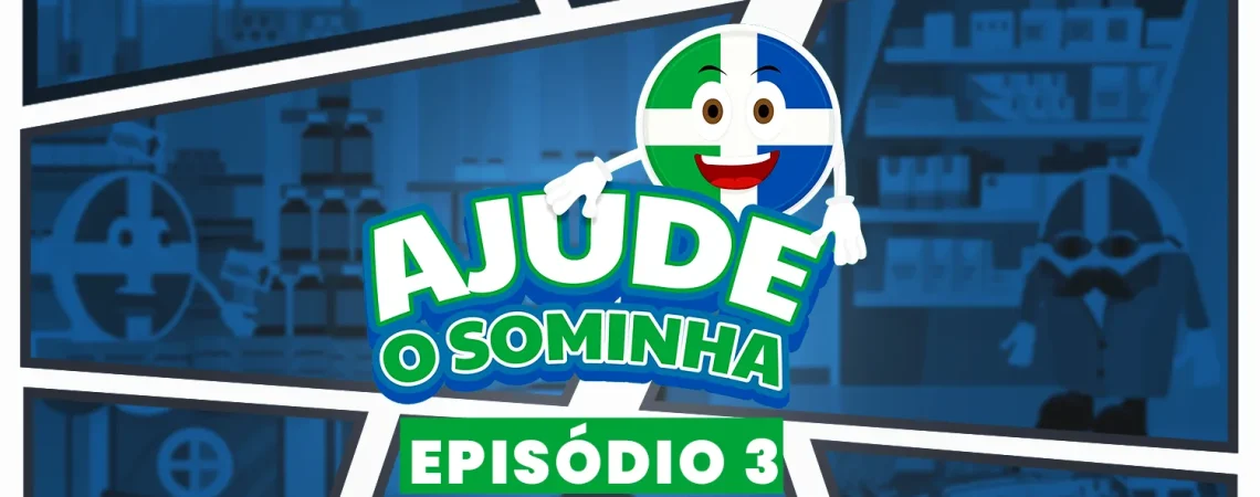 "Ajude o Sominha" Episódio 3: A falência do gestor de farmácias!